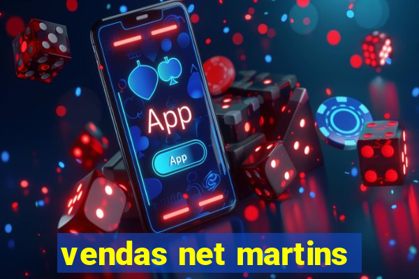 vendas net martins